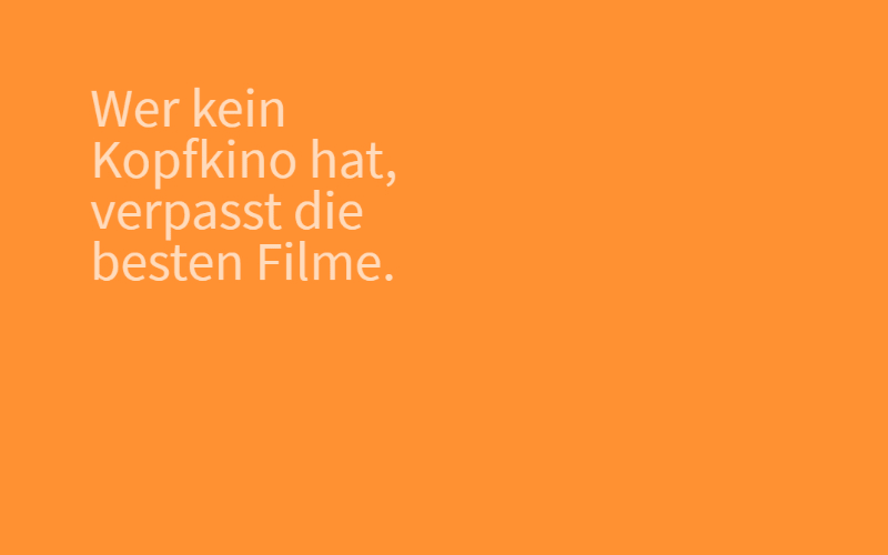 Mit Texten kannst du Bilder im Kopf entstehen lassen.