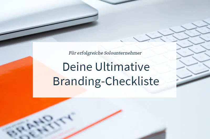 Ultimative-Branding-Checkliste für erfolgreiche Solounternehmer