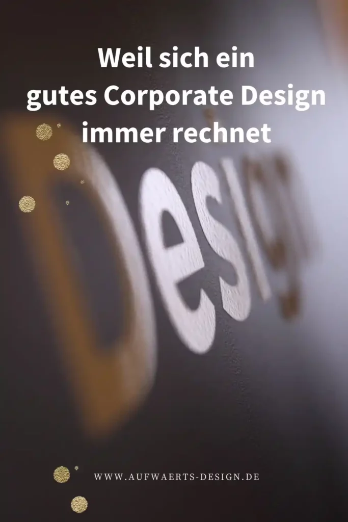 Weil sich ein gutes Corporate Design lohnt